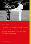 eBook: Ju-Jutsu Straßenkampftechniken