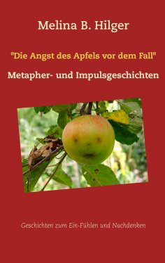 ebook: "Die Angst des Apfels vor dem Fall"
