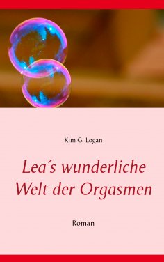 eBook: Lea's wunderliche Welt der Orgasmen