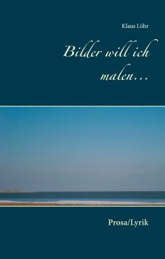 ebook: Bilder will ich malen...