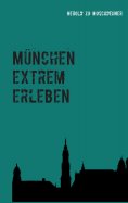 ebook: München extrem erleben