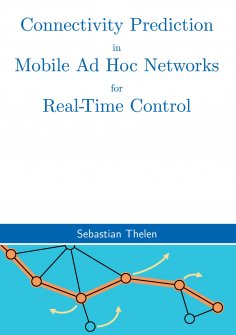 eBook: Connectivity Prediction in Mobile Ad Hoc Networks for Real-Time Control