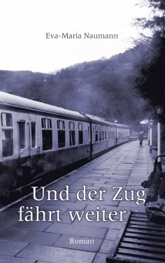 eBook: Und der Zug fährt weiter