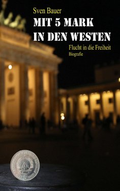 eBook: Mit 5 Mark in den Westen