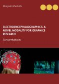 eBook: ElectroEncephaloGraphics: A Novel Modality For Graphics Research