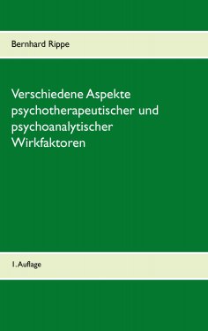 eBook: Verschiedene Aspekte psychotherapeutischer und psychoanalytischer Wirkfaktoren
