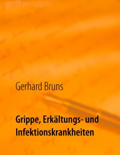 eBook: Grippe, Erkältungs- und Infektionskrankheiten