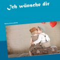 eBook: Ich wünsche dir