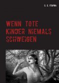 eBook: Wenn tote Kinder niemals schweigen