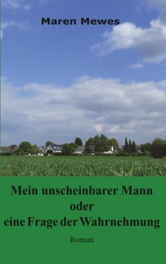 eBook: Mein unscheinbarer Mann oder eine Frage der Wahrnehmung