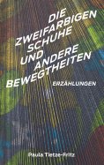 eBook: Die zweifarbigen Schuhe und andere Bewegtheiten
