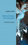 ebook: Broken Dreams Now Beautiful