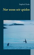 eBook: Nur wenn wir spielen