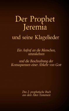 eBook: Der Prophet Jeremia und seine Klagelieder Jeremias Threni