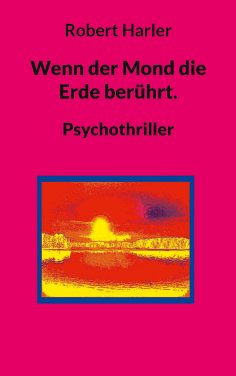 eBook: Wenn der Mond die Erde berührt.