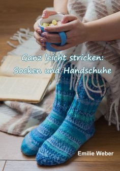 ebook: Ganz leicht stricken: Socken und Handschuhe