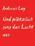 eBook: Und plötzlich ging das Licht aus