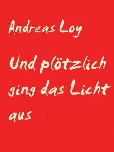 eBook: Und plötzlich ging das Licht aus