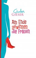 eBook: Am Ende gewinnen die Frauen