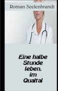 eBook: Eine Halbe Stunde leben, im Qualtal