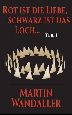 eBook: Rot ist die Liebe, schwarz ist das Loch ...