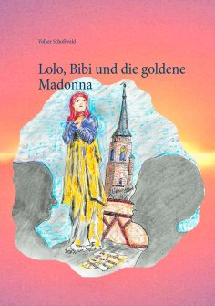 eBook: Lolo, Bibi und die goldene Madonna