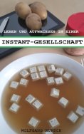eBook: Leben und Aufwachsen in einer Instant Gesellschaft