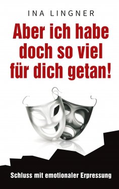 eBook: Aber ich habe doch so viel für dich getan!