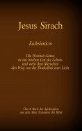 ebook: Das Buch Jesus Sirach, Ecclesiasticus, das 4. Buch der Apokryphen aus der Bibel