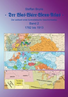 eBook: Der Was-Wäre-Wenn-Atlas - Band 2 - 1782 bis 1913