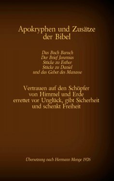 eBook: Apokryphen und Zusätze der Bibel: Das Buch Baruch, Der Brief Jeremias, Stücke zu Esther, Stücke zu D