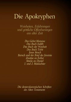 ebook: Die Apokryphen, die deuterokanonischen Schriften des Alten Testaments der Bibel