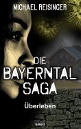 ebook: Die Bayerntal Saga