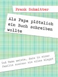 ebook: Als Papa plötzlich ein Buch schreiben wollte