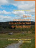 eBook: Die so unvollkommen menschliche Welt der Mina Bashri