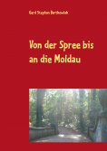 eBook: Von der Spree bis an die Moldau