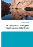 eBook: Aber fragen wir die Natur, auf welche Weise sie selbst ihre immerhin ureigene Erfindung der Quantenm