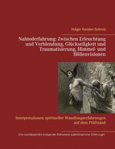 ebook: Nahtoderfahrung:   Zwischen Erleuchtung und Verblendung, Glückseligkeit und Traumatisierung, Himmel-