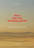 eBook: Wenn Gott dich glückselig lächelt