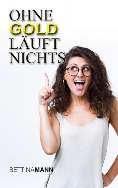 ebook: Ohne Gold läuft nichts