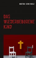 eBook: Das wiedergeborene Kind