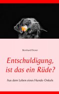 ebook: Entschuldigung, ist das ein Rüde?