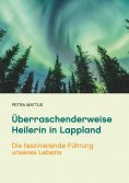 ebook: Überraschenderweise Heilerin in Lappland
