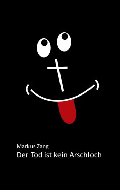 eBook: Der Tod ist kein Arschloch