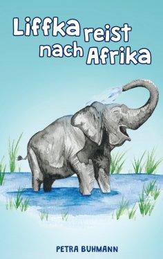 ebook: Liffka reist nach Afrika