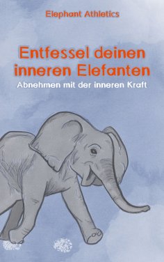 ebook: Entfessel deinen inneren Elefanten