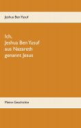 ebook: Ich, Jeshua Ben Yusuf aus Nazareth