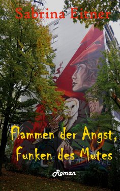 eBook: Flammen der Angst, Funken des Mutes