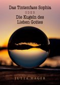 ebook: Das Tintenfass Sophia oder die Kugeln des Lieben Gottes
