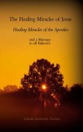 ebook: The Healing Miracles of Jesus, Healing Miracles of the Apostles